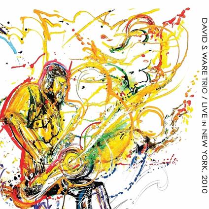 Live in New York 2010 - CD Audio di David S. Ware