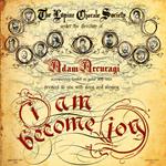 I Am Become Joy