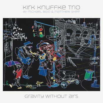 Gravity Without Airs - CD Audio di Kirk Knuffke