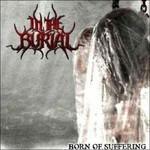 Born of Suffering - CD Audio di In the Burial