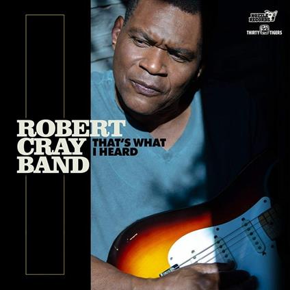 That's What I Heard - CD Audio di Robert Cray