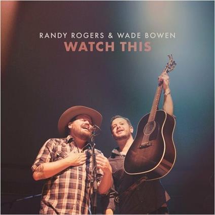 Watch This - CD Audio di Wade Bowen
