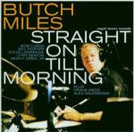 Straight On Till Morning - CD Audio di Butch Miles