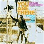 You Are There - CD Audio di Sarah Partridge