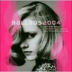 Ballads 2004 - CD Audio