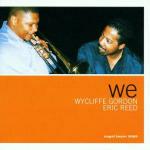 We - CD Audio di Eric Reed,Wycliffe Gordon