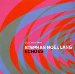 Echoes - CD Audio di Stephan Noel Lang