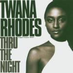Thru the Night - CD Audio di Twana Rhodes
