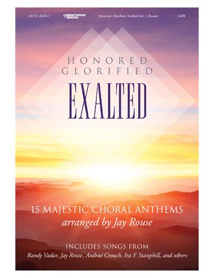 Honored Glorified, Exalted - 15 Majestic Choral Anthems - CD Audio
