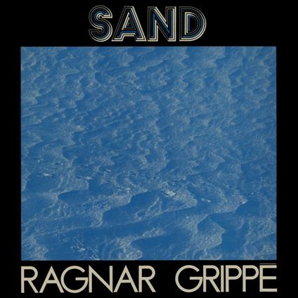 Sand - Vinile LP di Ragnar Grippe