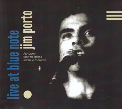 Live At Blue Note (feat. Fabrizio Bosso) - CD Audio di Jim Porto