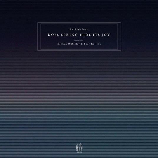 Does Spring Hide Its Joy - CD Audio di Kali Malone