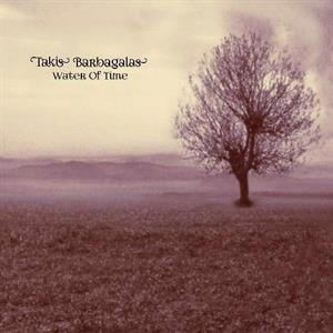 Water Of Time - Vinile LP di Takis Barbagalas