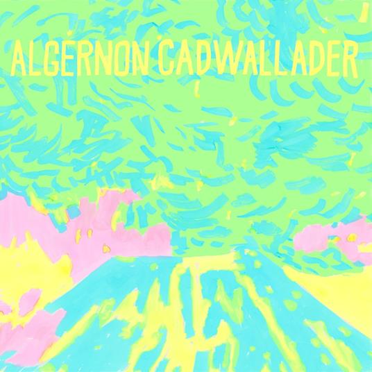 Trying Not To Have A Thought - CD Audio di Algernon Cadwallader