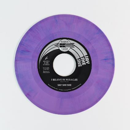 I Believe In Miracles-Cest Si Bon (Purple Edition) - Vinile 7'' di Say She She