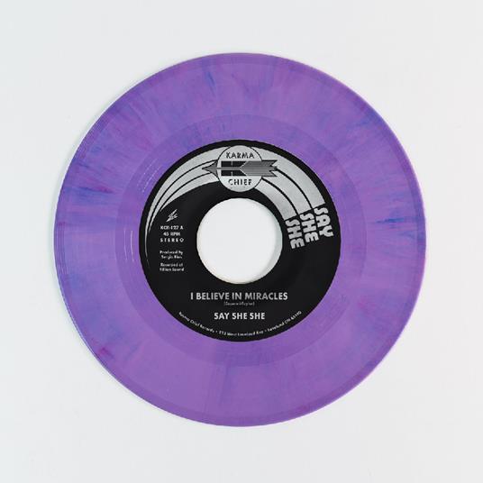 I Believe In Miracles-Cest Si Bon (Purple Edition) - Vinile 7'' di Say She She