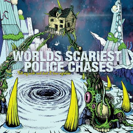 Tell My Mom And Dad I Love My Mom - Vinile LP di Worlds Scariest Police Chases