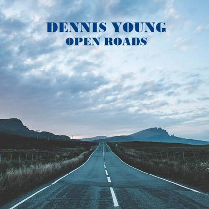 Open Roads - CD Audio di Dennis Young