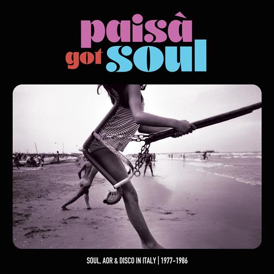 Paisa' Got Soul: Soul, Aor & Disco In Italy (1977-1986) - CD Audio