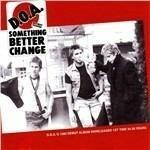Something Better Change - Vinile LP di DOA