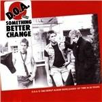 Something Better Change - CD Audio di DOA