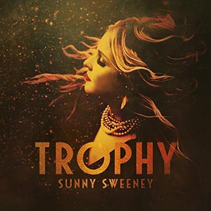 Trophy - CD Audio di Sunny Sweeney