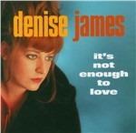 It's Not Enough Love - CD Audio di Denise James