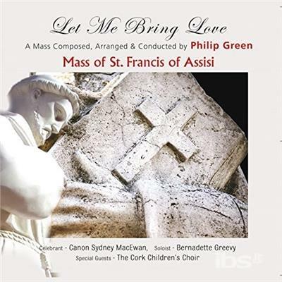 The Mass of St. Francis of Assisi - CD Audio di Philip Green