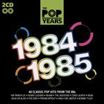 The Pop Years 1984-1985