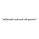 All Female Rock and Roll Quartet