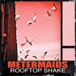Rooftop Shake - CD Audio di Metermaids