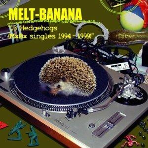 13 Hedgehogs - CD Audio di Melt Banana