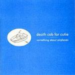 Something About Airplanes - CD Audio di Death Cab for Cutie