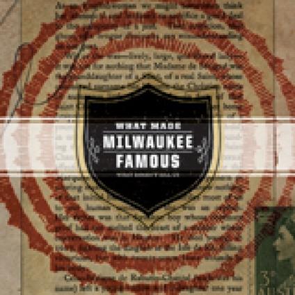 What Doesn't Kill Us - CD Audio di What Made Milwaukee Famous
