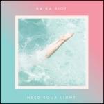 Need Your Light - Vinile LP di Ra Ra Riot