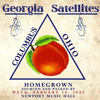 Colombus, Ohio 1987 ~ Homegrown Sourced And Packed By WLVQ - CD Audio di Georgia Satellites