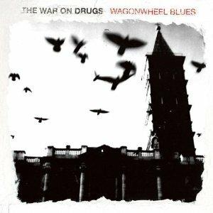 Wagonwheel Blues - CD Audio di War on Drugs