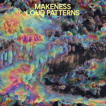 Loud Patterns - Vinile LP di Makeness