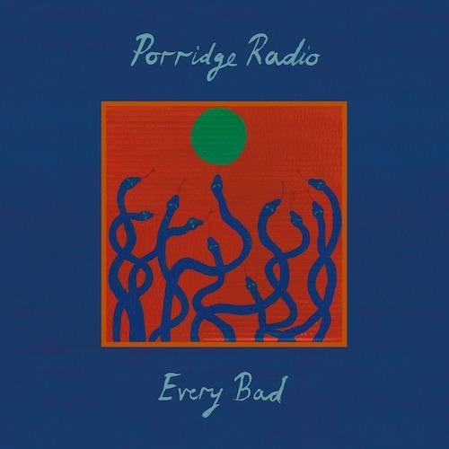 Every Bad - CD Audio di Porridge Radio