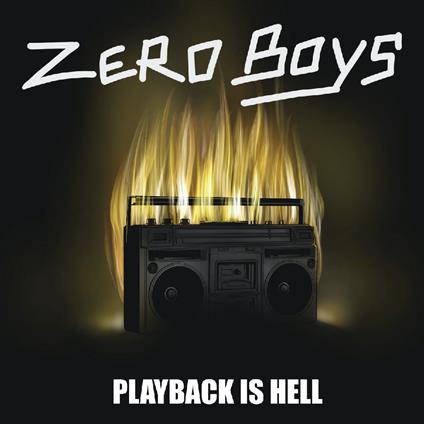 Playback Is Hell - Vinile LP di Zero Boys