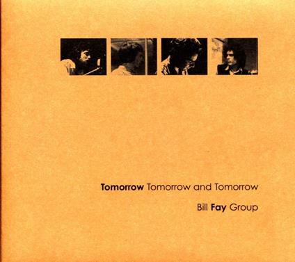 Tomorrow Tomorrow And Tomorrow - CD Audio di Bill Fay (Group)