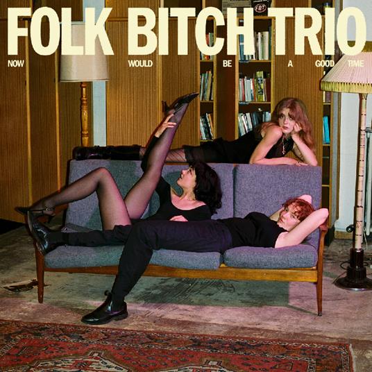 Now Would Be A Good Time - CD Audio di Folk Bitch Trio