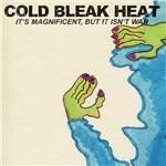 It's Magnificent But it Isn't War - CD Audio di Cold Bleak Heat