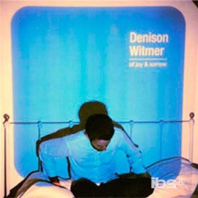 Of Joy and Sorrow - CD Audio di Denison Witmer