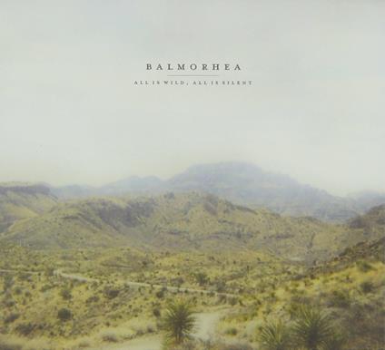 All Is Wild, All Is Silent - CD Audio di Balmorhea