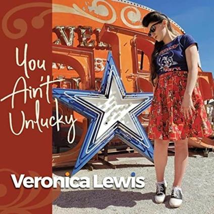 You Ain't Unlucky - CD Audio di Veronica Lewis
