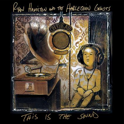 Ryan Hamilton & The Harlequin Ghosts - This Is The Sound - CD Audio