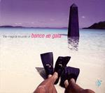 Magical Sounds of Banco De Gaia