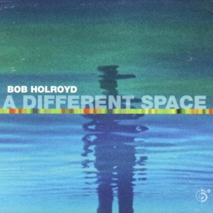 A Different Space - CD Audio di Bob Holroyd