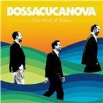Our Kind of Bossa - CD Audio di Bossacucanova